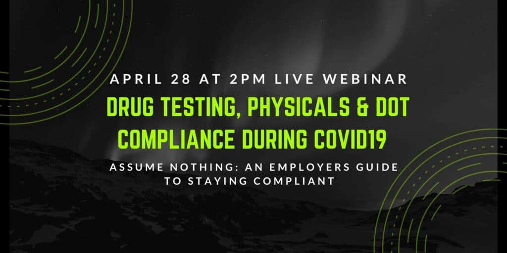 DOT Drug Testing and Physicals COVID19 Webinar